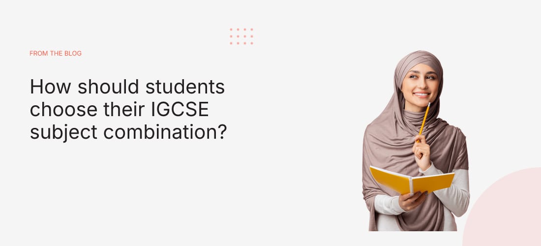 How should students choose their IGCSE subject combination?