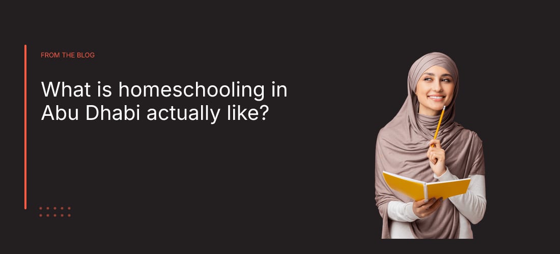 What is homeschooling in Abu Dhabi actually like?