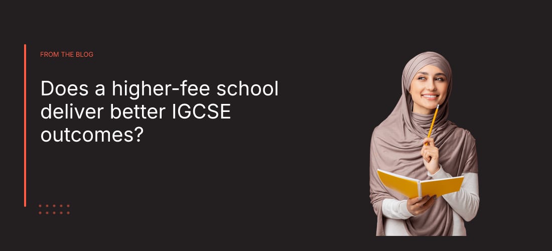 Does a higher-fee school deliver better IGCSE outcomes?