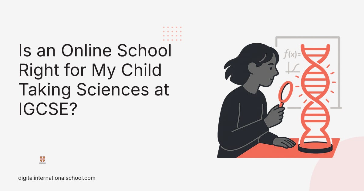 Is an Online School Right for My Child Taking Sciences at IGCSE?