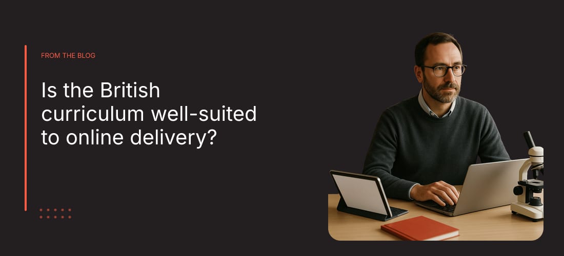 Is the British curriculum well-suited to online delivery?