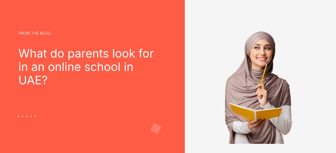 What do parents look for in an online school in UAE?