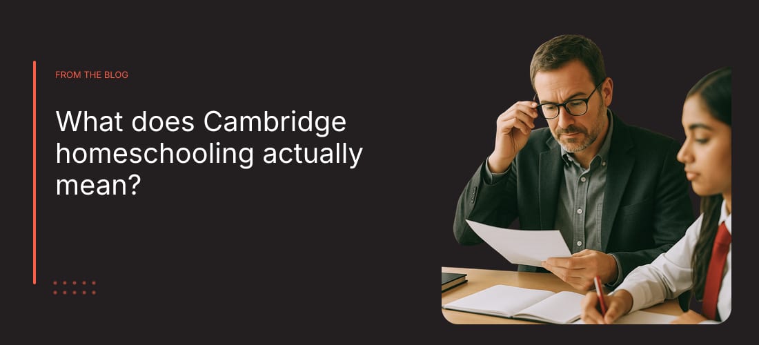 What does Cambridge homeschooling actually mean?