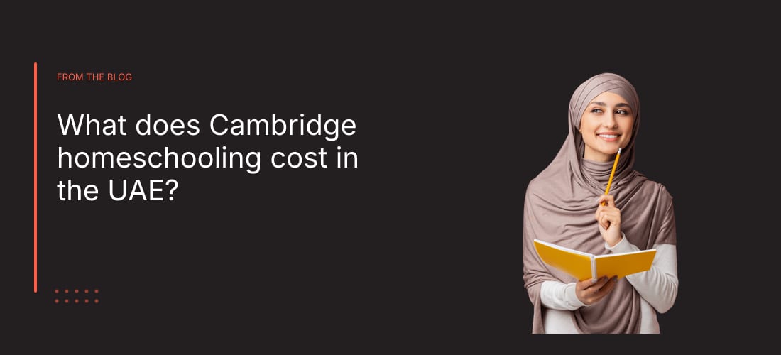 What does Cambridge homeschooling cost in the UAE?